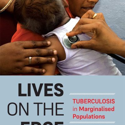 Lives On The Edge Tuberculosis In Marginalised Populations