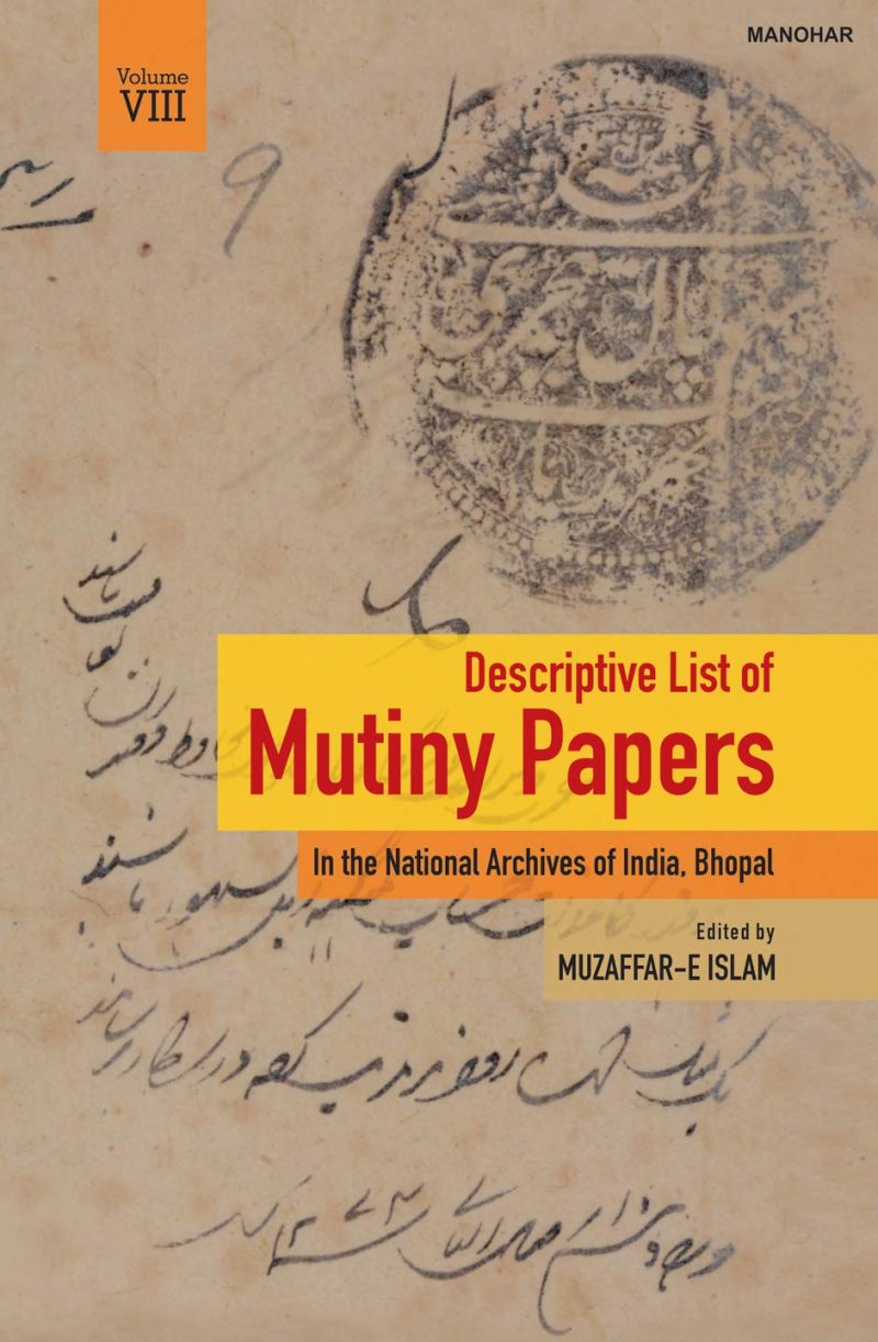 Descriptive List of Mutiny Papers: In the National Archives of India, Bhopal (Vol VIII)
