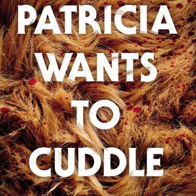 Patricia Wants to Cuddle