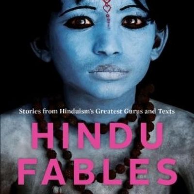 Hindu Fables from the Vedas to Vivekananda