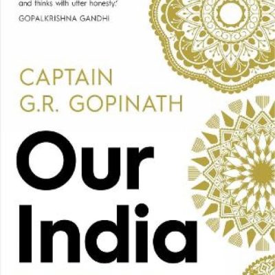Our India : Essays on an Emerging Nation: Reflections on a Nation Betwixt and Between
