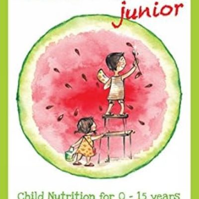 Eat Delete Junior: Child Nutrition for Zero to Fifteen Years