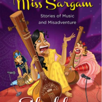 LOOKING FOR MISS SARGAM STORIES OF MUSIC AND MISADVENTURE