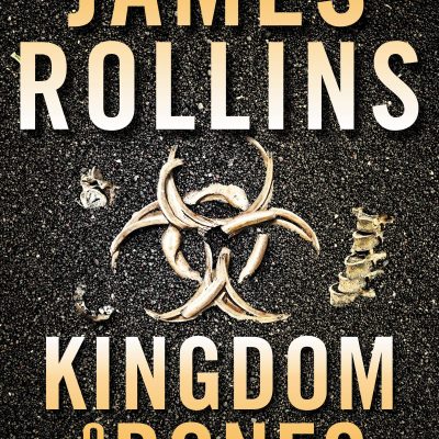 Kingdom of Bones : A Thriller