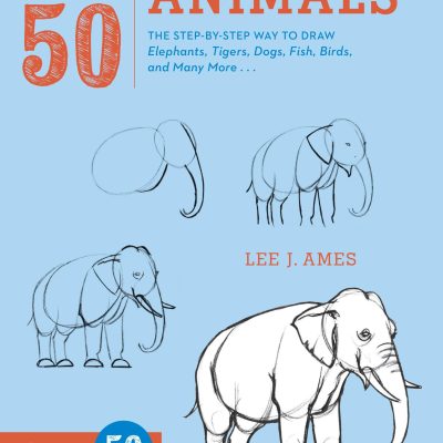 Draw 50 Animals: The StepByStep Way to Draw Elephants, Tigers, Dogs, Fish, Birds, and Many More