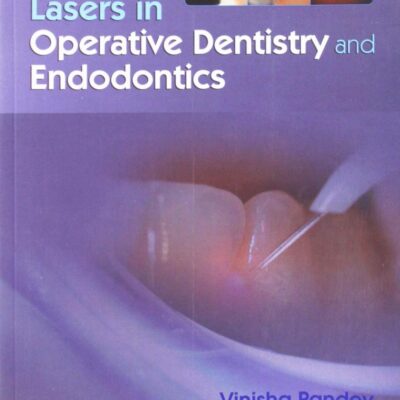 Lasers in Operative Dentistry and Endodontics [Paperback] Vinisha
