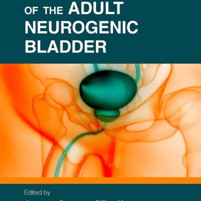 ESSENTIALS OF THE ADULT NEUROGENIC BLADDER (PB 2021)