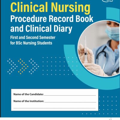 FUNDAMENTALS OF CLINICAL NURSING PROCEDURE RECORD BOOK AND CLINICAL DIARY