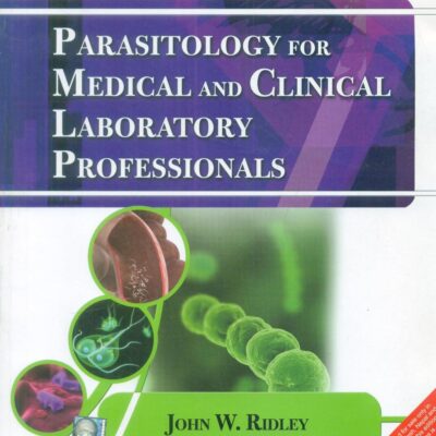 PARASITOLOGY FOR MEDICAL AND CLINICAL LABORATORY PROFESSIONALS (PB 2014)
