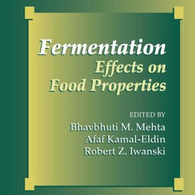 Fermentation: Effects on Food Properties (Chemical & Functional Properties of Food Components)