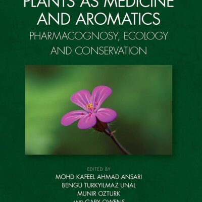Plants as Medicine and Aromatics: Pharmacognosy