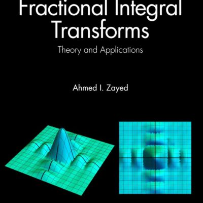 FRACTIONAL INTEGRAL TRANSFORMS THEORY AND APPLICATIONS (HB 2024)