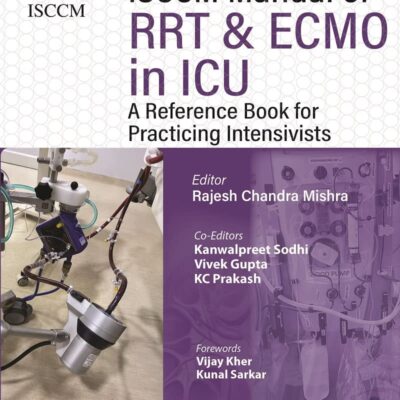 ISCCM Manual of RRT and ECMO in ICU: A Reference Book for Practicing Intensivists