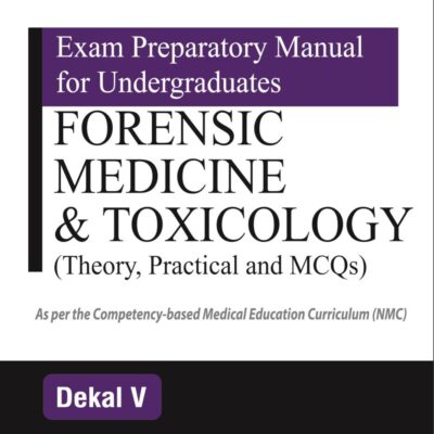 Exam Preparatory Manual for Undergraduates Forensic Medicine & Toxicology (Theory