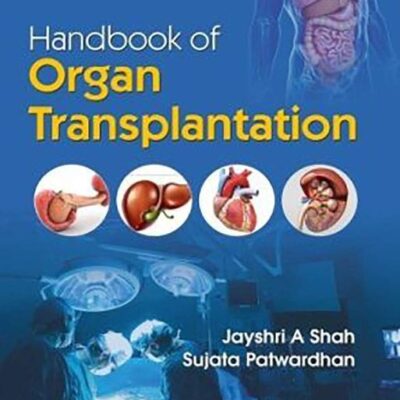 Handbook of Organ Transplantation [Paperback] Jayshri
