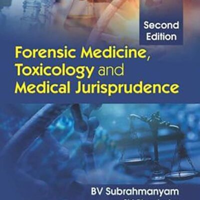 FORENSIC MEDICINE TOXICOLOGY AND MEDICAL JURISPRUDENCE 2ED (PB 2019) [Paperback] SUBRAHMANYAM B.V.
