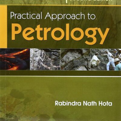Practical Approach to Petrology 2Ed (PB 2017) [Paperback] Hota