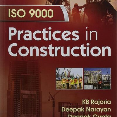 ISO 9000 PRACTICES IN CONSTRUCTION (PB 2022) [Paperback] RAJORIA KB