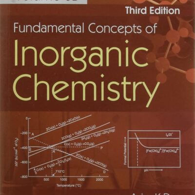FUNDAMENTAL CONCEPTS OF INORGANIC CHEMISTRY VOL 3B 3ED (PB 2021) [Paperback] DAS A.K