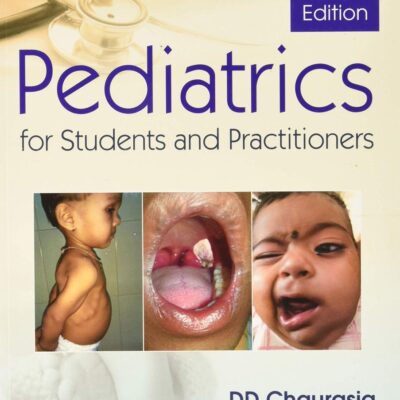 PEDIATRICS FOR STUDENTS AND PRACTITIONERS 2ED (PB 2021) [Paperback] CHAURASIA D.D.