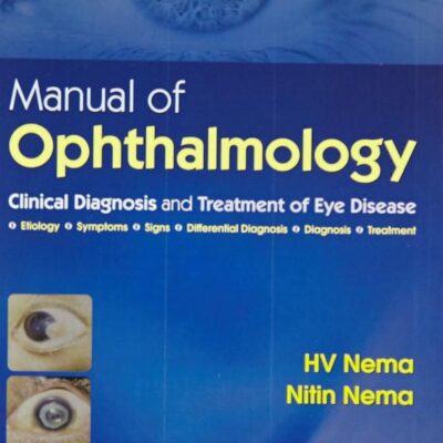 Manual Of Opthalmology Clinical Diagnosis And Treatment Of Eye Disease (Pb 2016) [Paperback] NEMA H.V.