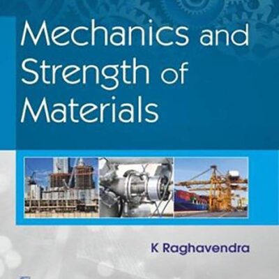 MECHANICS AND STRENGTH OF MATERIALS (PB 2019) [Paperback] RAGHAVENDRA K.