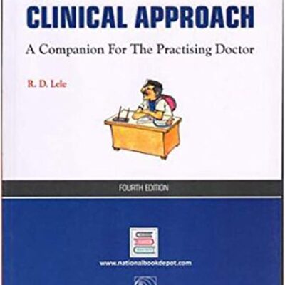 The Clinical Approach A Companion For The Practising Doctor 4Ed (Pb 2019) [Paperback] LELE R.D.