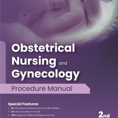 Obstetrics Nursing and Gynecology Procedure Manual 2Ed. Lily Podder