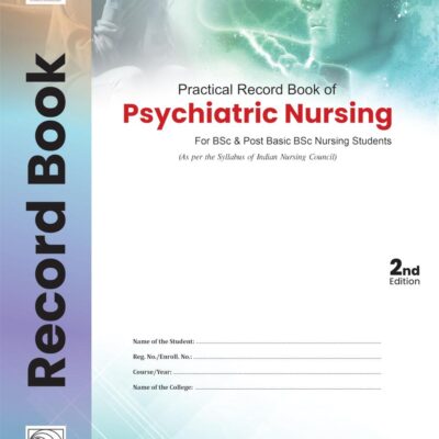 Practical Record Book of Psychiatric Nursing for BSc and PBBSc Nursing Students - 2024