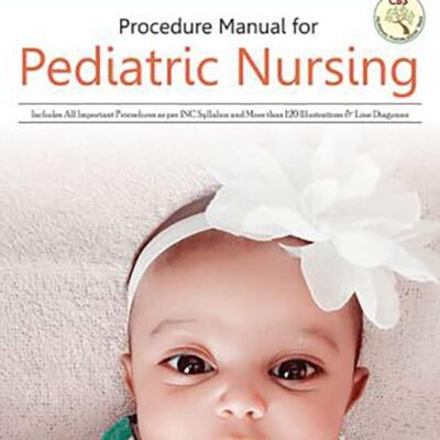 PROCEDURE MANUAL FOR PEDIATRIC NURSING (PB 2018) [Paperback] DAS N.