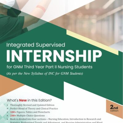 Integrated Supervised Internship for GNM 3rd year part II nursing Students 2nd Ed.