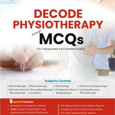 DECODE PHYSIOTHERAPY Through MCQs - 2024 [Paperback] Swati A Bhise and Rajashree Lad