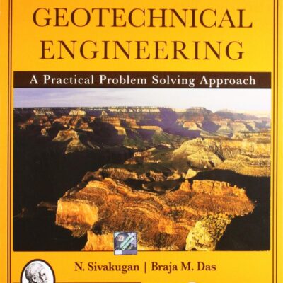 GEOTECHNICAL ENGINEERING: A PRACTICAL PROBLEM SOLVING APPROACH WITH CD (PB 2014)