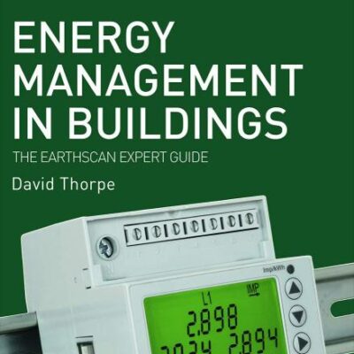 Energy Management in Buildings: The Earthscan Expert Guide