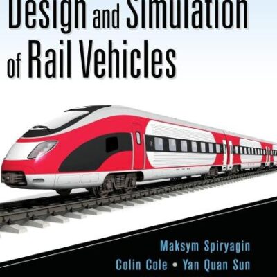 Design and Simulation of Rail Vehicles [Hardcover] Spiryagin