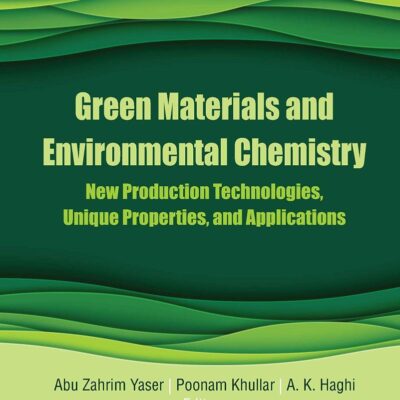 GREEN MATERIALS AND ENVIRONMENTAL CHEMISTRY NEW PRODUCTION TECHNOLOGIES UNIQUE PROPERTIES AND APPLICATIONS (HB 2021)