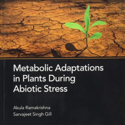Metabolic Adaptations in Plants During Abiotic Stress [Hardcover] Ramakrishna