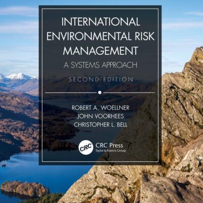INTERNATIONAL ENVIRONMENTAL RISK MANAGEMENT A SYSTEMS APPROACH 2ED (HB 2021)