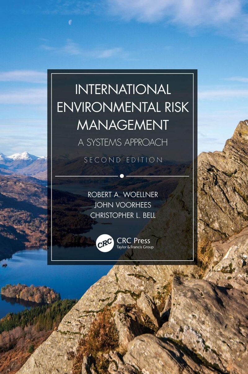 INTERNATIONAL ENVIRONMENTAL RISK MANAGEMENT A SYSTEMS APPROACH 2ED (HB 2021)