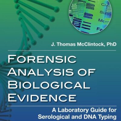 Forensic Analysis of Biological Evidence: A Laboratory Guide for Serological and DNA Typing