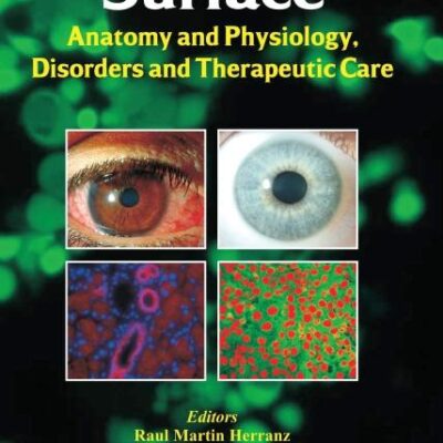 OCULAR SURFACE ANATOMY AND PHYSIOLOGY DISORDERS AND THERAPEUTIC CARE (HB 2013)