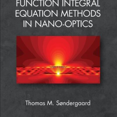 Green's Function Integral Equation Methods in Nano-Optics [Hardcover] S�ndergaard