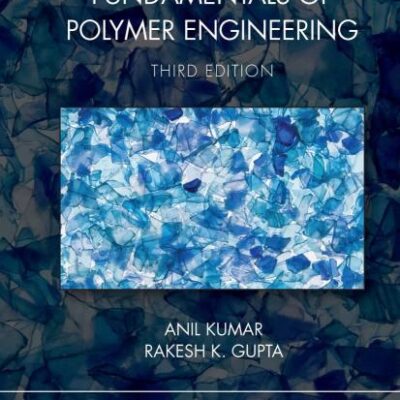 FUNDAMENTALS OF POLYMER ENGINEERING 3ED (HB 2019)