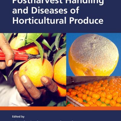 POSTHARVEST HANDLING AND DISEASES OF HORTICULTURAL PRODUCE (HB 2021)