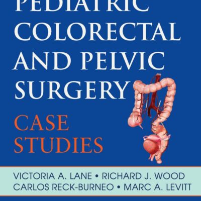 PEDIATRIC COLORECTAL AND PELVIC SURGERY CASE STUDIES (PB 2017)