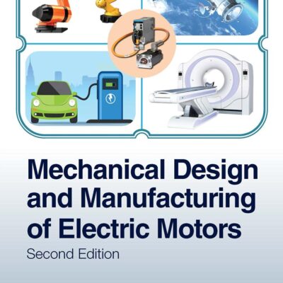 MECHANICAL DESIGN AND MANUFACTURING OF ELECTRIC MOTORS