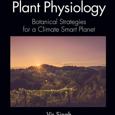 Environmental Plant Physiology: Botanical Strategies for a Climate Smart Planet
