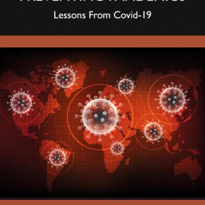 Managing And Preventing Pandemics: Lessons From Covid-19