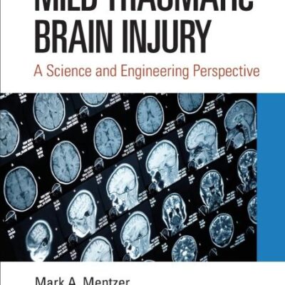 Mild Traumatic Brain Injury: A Science and Engineering Perspective
