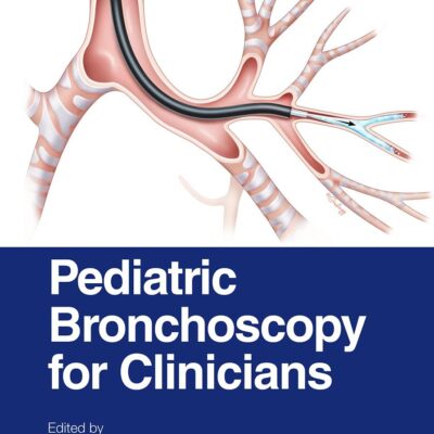 Pediatric Bronchoscopy for Clinicians